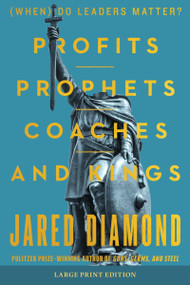 Profits, Prophets, Coaches, and Kings ((When) Do Leaders Matter? (Large Print)) by Jared Diamond, 9780063572041