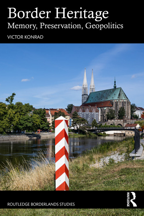 Border Heritage (Memory, Preservation, Geopolitics) by Victor Konrad, 9781041030065