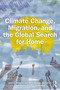 Climate Change, Migration, and the Global Search for Home by Ariel C. Armony, Jake Goldwasser, Rosa Hassan De Ferrari, 9781041008255