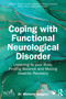 Coping with Functional Neurological Disorder (Listening to your Body, Finding Balance and Moving towards Recovery) by Michelle Gregory, 9781041107644