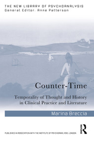 Counter-Time (Temporality of thought and history in clinical practice and literature) by Marina Breccia, 9781041135135