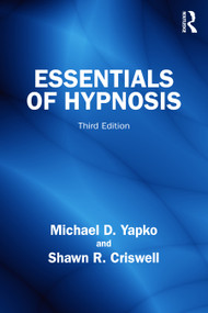 Essentials of Hypnosis by Michael D. Yapko, Shawn R. Criswell, 9781041264125