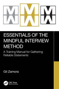 Essentials of the Mindful Interview Method (A Training Manual for Gathering Reliable Statements) by Gil Zamora, 9781032951331