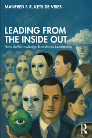 Leading from the Inside Out (How Self-Knowledge Transforms Leadership) by Manfred F. R. Kets de Vries, 9781041278436