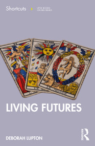 Living Futures (Shortcuts to a Big Idea) by Deborah Lupton, 9781041213086