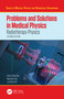Problems and Solutions in Medical Physics (Radiotherapy Physics) by Kwan Hoong Ng, Ngie Min Ung, Robin Hill, 9781041072898