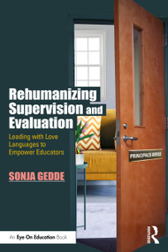 Rehumanizing Supervision and Evaluation (Leading with Love Languages to Empower Educators) by Sonja M. Gedde, 9781041314691