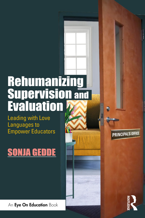 Rehumanizing Supervision and Evaluation (Leading with Love Languages to Empower Educators) by Sonja M. Gedde, 9781041314691