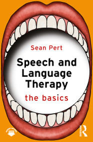 Speech and Language Therapy (The Basics) by Sean Pert, 9781032938783