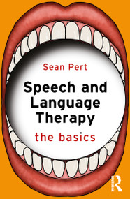 Speech and Language Therapy (The Basics) by Sean Pert, 9781032938783