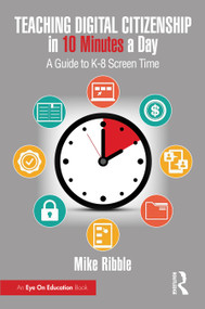 Teaching Digital Citizenship in 10 Minutes a Day (A Guide to K-8 Screen Time) by Mike Ribble, 9781041234227