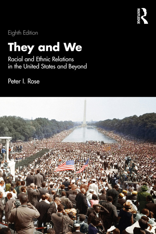 They and We (Racial and Ethnic Relations in the United States and Beyond) by Peter I. Rose, 9781041265122