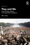 They and We (Racial and Ethnic Relations in the United States and Beyond) by Peter I. Rose, 9781041265122