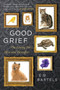 Good Grief (On Loving Pets, Here and Hereafter) by E.B. Bartels, 9780358212331