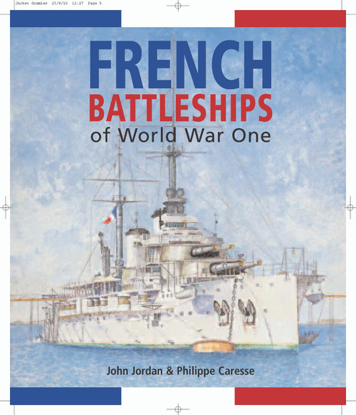French Battleships of World War One by John Jordan, Philippe Caresse, 9781036157098