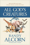 All God's Creatures (What the Bible Says About Animals, Heaven, and the New Earth) by Randy Alcorn, 9781496433411