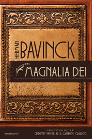 Magnalia Dei by Herman Bavinck, Gregory Parker, Cameron Clausing, 9781496477736