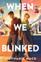 When We Blinked (A Contemporary Clean Romance About First Loves, Second Chances, and Online Dating) by Stephanie Mack, 9798400514593