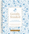 Gently Tended with Streaming Video Access (A Grace-Filled Bible Study for Practicing the Spiritual Disciplines) by Elizabeth Santelmann, Cassandra Speer, 9798400518492