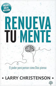Renueva tu mente (El poder para pensar como Dios piensa) (Spanish Edition) by Larry Christenson, 9781966427438