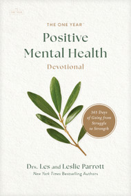 The One Year Positive Mental Health Devotional (365 Days of Going from Struggle to Strength) by Les Parrott, Leslie Parrott, 9798400519512