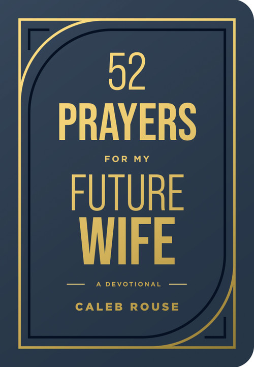 52 Prayers for My Future Wife by Caleb Rouse, 9798400523342