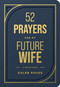 52 Prayers for My Future Wife by Caleb Rouse, 9798400523342