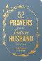52 Prayers for My Future Husband by Stefanie Rouse, 9798400523304