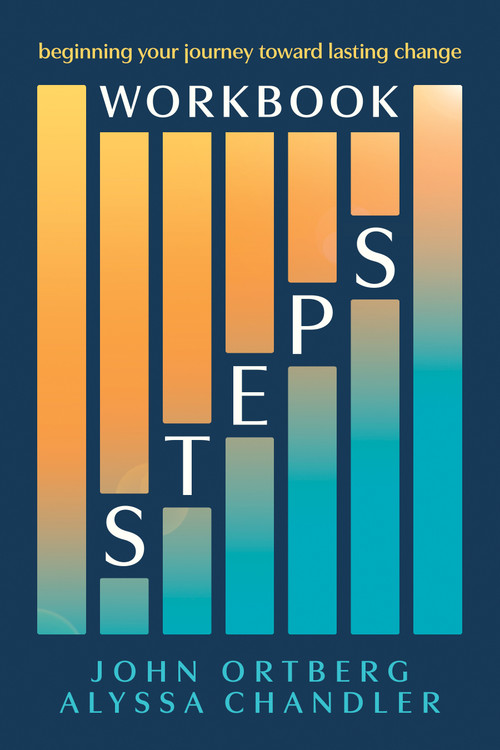 Steps Workbook (Beginning Your Journey Toward Lasting Change) by John Ortberg, Alyssa Chandler, 9798400524745