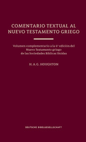 Un Comentario Textual al Nuevo Testamento Griego (Spanish Edition) by H. A. G. Houghton, 9783438053329