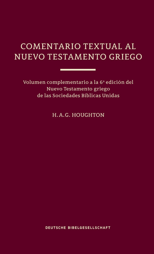 Un Comentario Textual al Nuevo Testamento Griego (Spanish Edition) by H. A. G. Houghton, 9783438053329