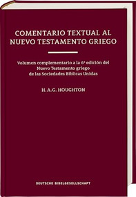 Un Comentario Textual al Nuevo Testamento Griego (Spanish Edition) by H. A. G. Houghton, 9783438053329