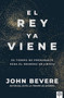 El Rey ya Viene (Es tiempo de prepararte para el regreso de Cristo) (Spanish Edition) by John Bevere, 9781966427414