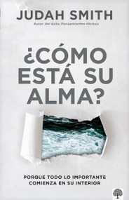 ¿Cómo está su alma? (Porque todo lo importante comienza en su interior) (Spanish Edition) by Judah Smith, 9781966427452