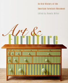 Art + Furniture (An Oral History of the American Furniture Movement) by Dennis Miller, Donald Albrecht, Thomas Mellins, Jonathan Adler, 9780789215499