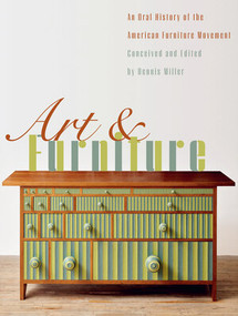 Art & Furniture (An Oral History of the American Furniture Movement) by Dennis Miller, Donald Albrecht, Thomas Mellins, Jonathan Adler, 9780789215499