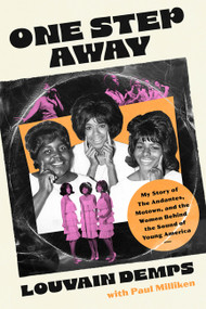 One Step Away (My Story of the Andantes, Motown, and the Women Behind the Sound of Young America) by Louvain Demps, Paul Milliken, 9780063483217