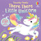 There There Little Unicorn by Anna Milbourne, Cally Johnson-Isaacs, 9781836054955