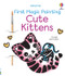 First Magic Painting Cute Kittens by Abigail Wheatley, Emily Ritson, 9781836054962