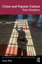 Crime and Popular Culture (Rule Breakers) by Jenny Wise, 9781032806891