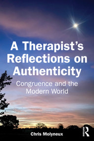 A Therapist's Reflections on Authenticity (Congruence and the Modern World) by Chris Molyneux, 9781041230489