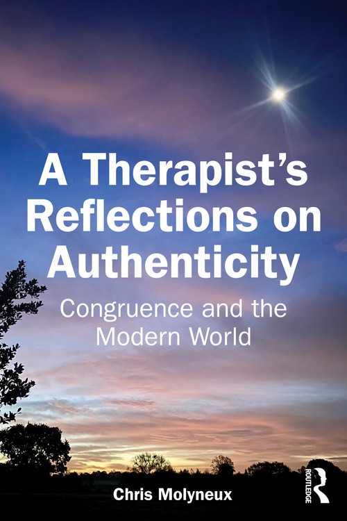 A Therapist's Reflections on Authenticity (Congruence and the Modern World) by Chris Molyneux, 9781041230489