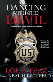 Dancing with the Devil (Confessions of an Undercover Agent) by Louis Diaz, Neal Hirschfeld, 9781439148822