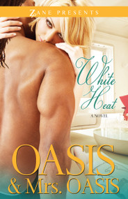 White Heat (A Novel) by Oasis, Mrs. Oasis, 9781593094515