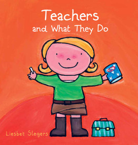 Teachers and What They Do by Liesbet Slegers, Liesbet Slegers, 9781605371801