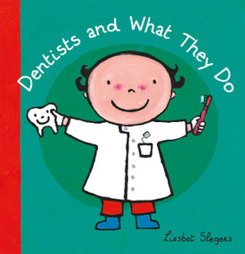 Dentists and What They Do by Liesbet Slegers, Liesbet Slegers, 9781605372105