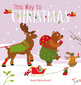 This Way to Christmas by Anita Bijsterbosch, Anita Bijsterbosch, 9781605372792