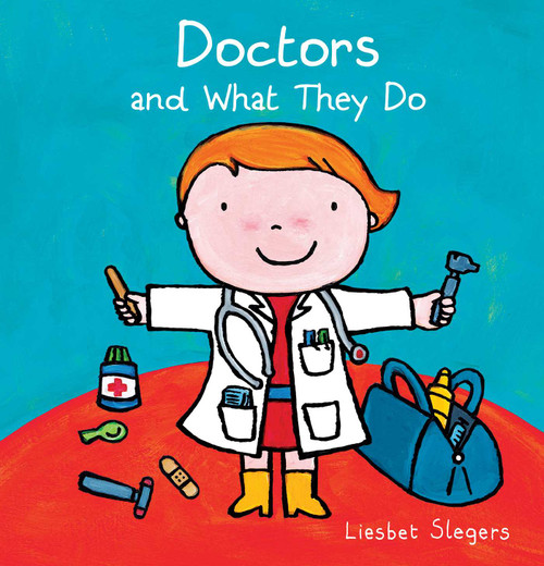 Doctors and What They Do by Liesbet Slegers, Liesbet Slegers, 9781605373225