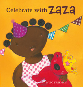 Celebrate with Zaza by Mylo Freeman, Mylo Freeman, 9781605373768