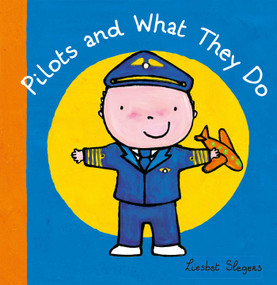 Pilots and What They Do by Liesbet Slegers, Liesbet Slegers, 9781605373836